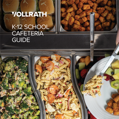 Vollrath K-12 School Cafeteria Guide Vollrath K-12 School Cafeteria Guide